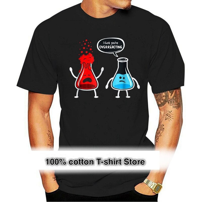  Youre Overacting-Funny Nerd Chemistry Shirt201..